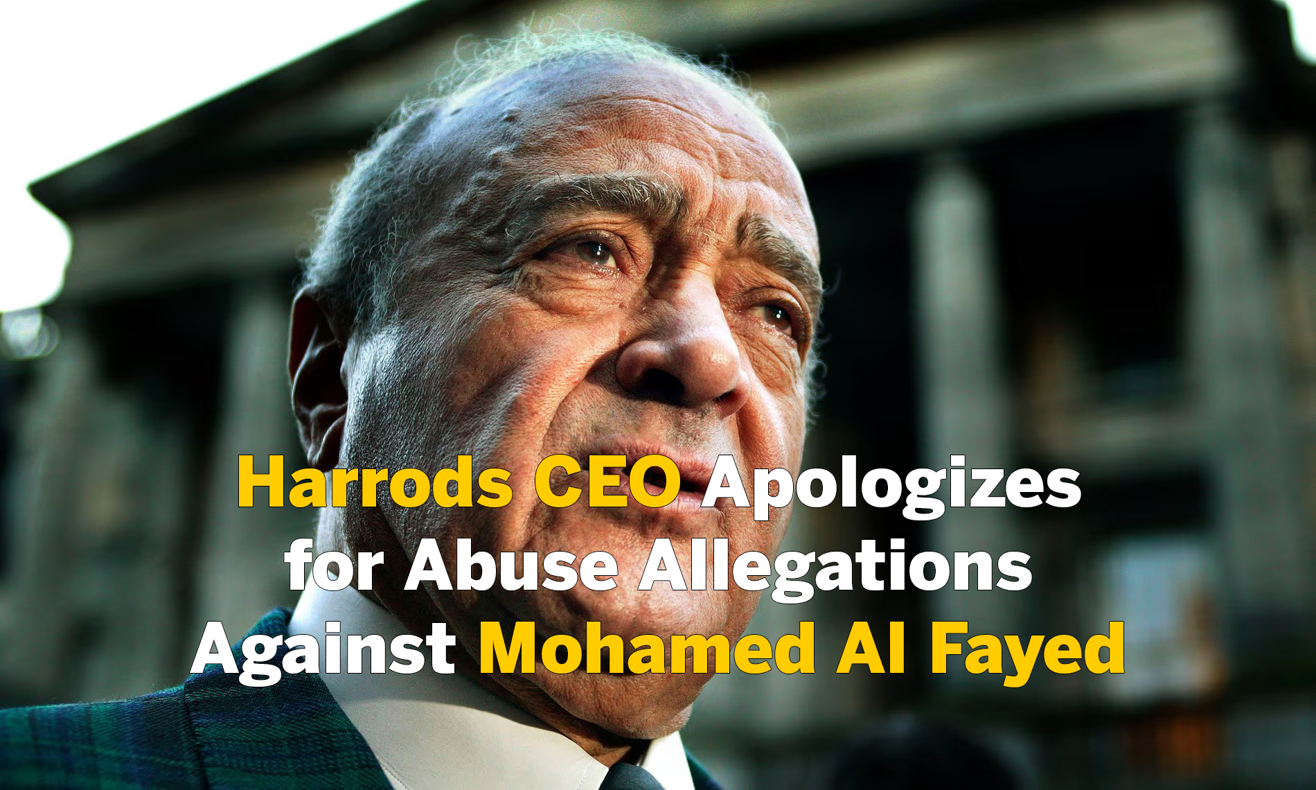Harrods Boss Apologizes for Failing Staff After Allegations Against Mohamed Al Fayed