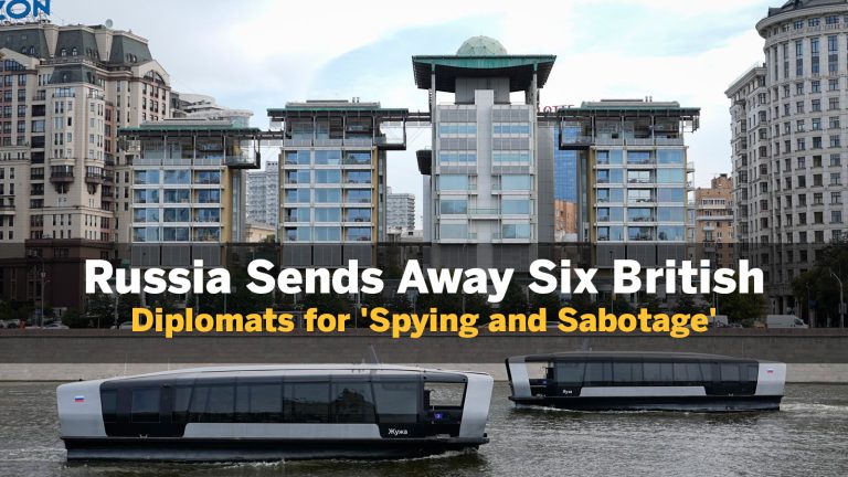 Russia Sends Away Six British Diplomats for 'Spying and Sabotage'