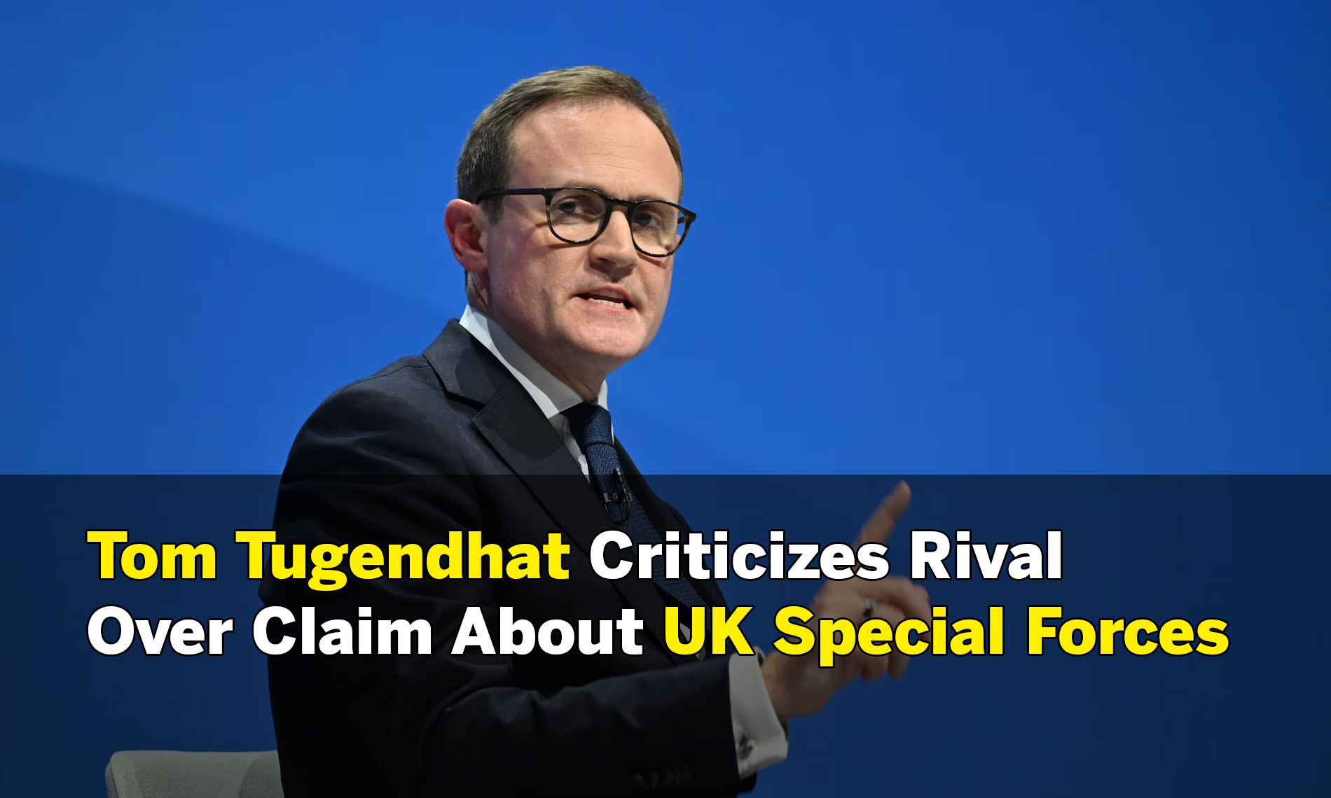 Tom Tugendhat Criticizes Rival Over Claim About UK Special Forces