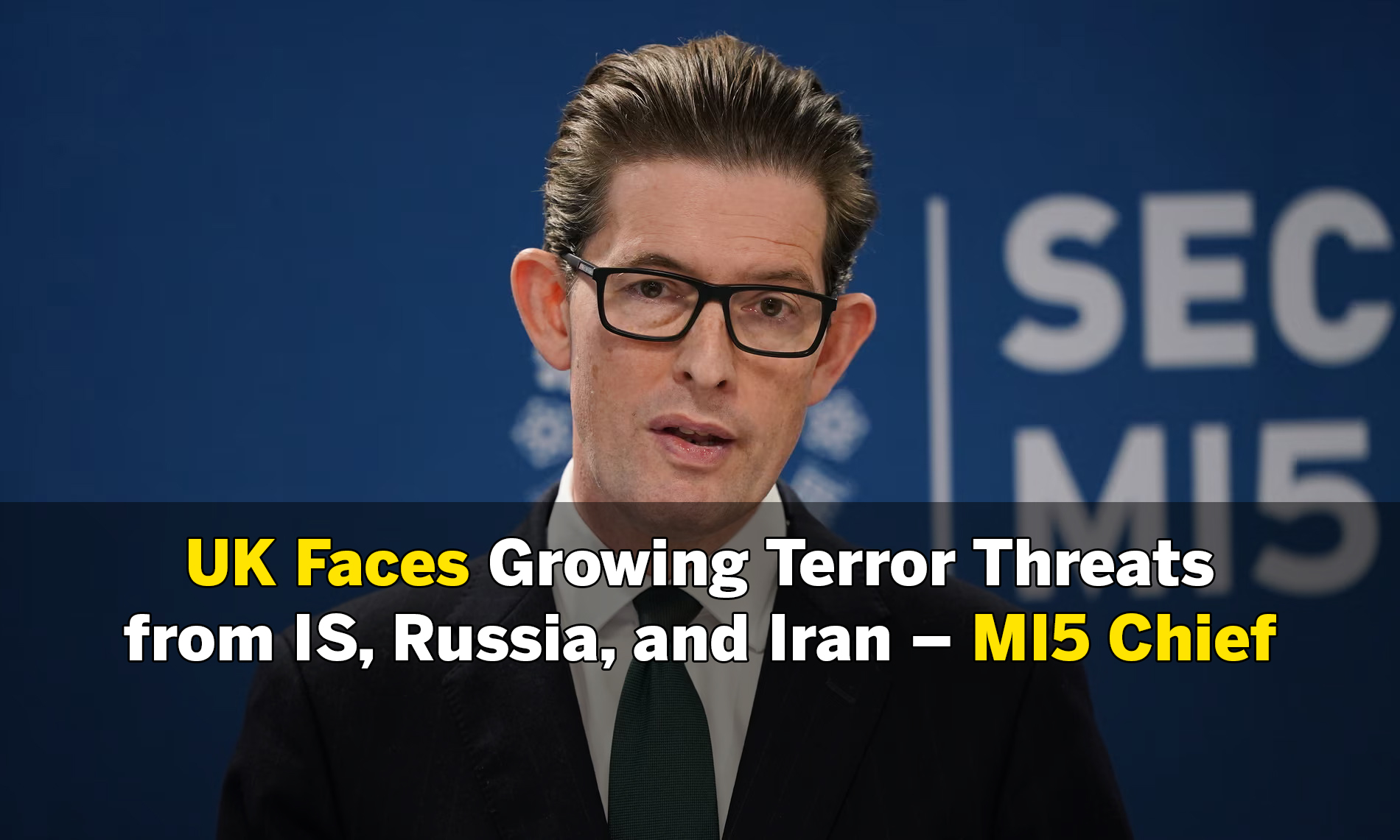 MI5 Chief Warns About Increasing Threats from Islamic State, Russia, and Iran